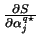 $ \frac{\partial S}{\partial {{\alpha_j^{\it q}}}^\star}$