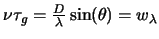 $ \nu \tau_g= {D \over \lambda} \sin(\theta) =
w_\lambda$