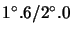 $ 1{^\circ}.6/2{^\circ}.0$