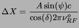 $\displaystyle \Delta X={A\sin(\psi)c \over \cos(\delta) 2\pi\nu^o_{RF}}$