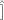 ˆ]  