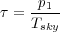     -p1--
τ = Tsky
