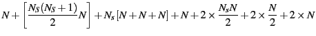 $\displaystyle N + \left[ \frac{N_S(N_S+1)}{2}N \right] + N_s \left[N+N+N\right]+N
+ 2\times \frac{N_s N}{2} + 2\times \frac{N}{2} + 2\times N$