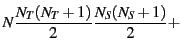 $\displaystyle N\frac{N_T(N_T+1)}{2} \frac{N_S(N_S+1)}{2} +$