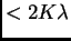 $ <2K\lambda$