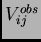 $ V_{ij}^{obs}$