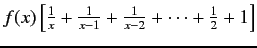 $f(x)\left[\frac{1}{x} + \frac{1}{x-1} + \frac{1}{x-2} +\cdots +
\frac{1}{2} + 1\right]$