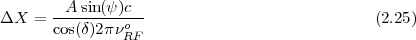         A sin(ψ )c
ΔX  =  cos(δ)2πνo---                            (2.25)
                RF
