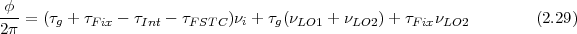 -ϕ-= (τ + τ    - τ   - τ    )ν + τ (ν    + ν   ) + τ  ν            (2.29)
2π     g   F ix    Int    FSTC  i   g  LO1    LO2     Fix LO2
