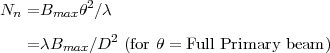 N   =B    θ2∕λ
  n    max
    =λBmax ∕D2  (for θ = Full Primary beam )
