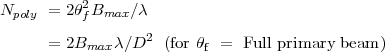 Npoly = 2θ2fBmax ∕λ

      = 2Bmax λ∕D2   (for θf = Full primary  beam)
