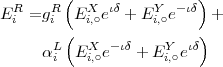   R   R (  X  ιδ    Y  -ιδ)
E i =gi  E i,∘e  + Ei,∘e    +
       L(  X  -ιδ    Y  ιδ)
     α i E i,∘e   + E i,∘e
