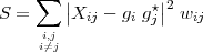      ∑  |          |
S =     |Xij - gi g⋆j|2 wij
     i,j
     i⁄=j
