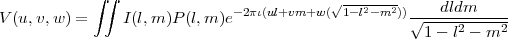             ∫∫                            √-------     dldm
V (u,v,w) =     I(l,m )P (l,m )e-2πι(ul+vm+w ( 1-l2-m2))√------------
                                                     1 - l2 - m2
