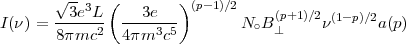       √ --3  (        ) (p-1)∕2
I(ν) =--3e-L-  --3e---        N B (p+1 )∕2ν(1- p)∕2a(p)
       8πmc2   4πm3c5          ∘  ⊥
