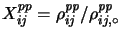 $ X_{ij}^{{pp}}={\rho_{ij}^{{\it p}{\it p}}}/{\rho_{ij,\circ}^{{\it p}{\it p}}}$