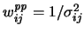 $ w_{ij}^{{\it p}{\it p}}=1/\sigma^2_{ij}$