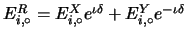 $ E_{i,\circ}^R = E_{i,\circ}^X e^{\iota \delta}
+ E_{i,\circ}^Y e^{-\iota \delta}$