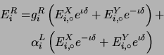 \begin{displaymath}\begin{split}E^R_i =& g^R_i \left(E^X_{i,\circ} e^{\iota \del...
...ta \delta} + E^Y_{i,\circ} e^{\iota \delta} \right) \end{split}\end{displaymath}