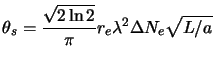 $\displaystyle \theta_s = \frac{\sqrt{2\ln 2}}{\pi} r_e \lambda^2 {\Delta N_e}\sqrt{L/a}$