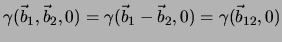 $\displaystyle \gamma(\vec{b}_1,\vec{b}_2,0)=\gamma(\vec{b}_1 - \vec{b}_2 , 0)=\gamma(\vec{b}_{12},0)$