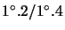 $ 1{^\circ}.2/1{^\circ}.4$