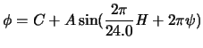$\displaystyle \phi= C+A\sin({2\pi\over 24.0}{\it H}+2\pi\psi)$