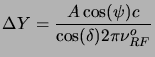 $\displaystyle \Delta Y={A\cos(\psi)c \over{\cos(\delta) 2\pi\nu^o_{RF}}}$