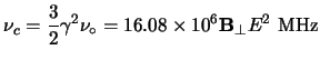 $\displaystyle \nu_c = \frac{3}{2} \gamma^2 \nu_\circ = 16.08 \times 10^6 {\bf B}_\perp E^2 \mathrm{MHz}$