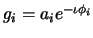 $ g_i=
a_ie^{-\iota \phi_i}$