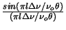 $ \frac{sin(\pi l \Delta \nu/\nu_o
\theta)}{(\pi l \Delta\nu / \nu_o \theta)}$