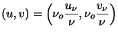 $\displaystyle (u,v)=\left(\nu_o\frac{u_\nu}{\nu}, \nu_o\frac{v_\nu}{\nu}\right)$