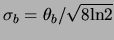 $ \sigma_b=\theta_b/\sqrt{8 \mathrm{ln} 2}$