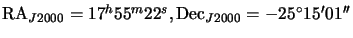 $ {\mathrm{RA}_{J2000}}=17^h55^m 22^s, {\mathrm{Dec}_{J2000}}= -25^\circ15{^\prime}
01{^{\prime\prime}}$