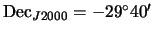 $ \mathrm{Dec}_{J2000}=-29^\circ40{^\prime}$