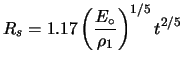 $\displaystyle R_s = 1.17\left(\frac{E_\circ}{\rho_1}\right)^{1/5} t^{2/5}$