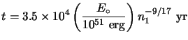 $\displaystyle t = 3.5\times 10^4\left(\frac{E_\circ}{10^{51} \mathrm{erg}}\right) n_1^{-9/17} \mathrm{yr}$