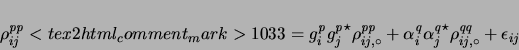 \begin{displaymath}\begin{split}{\rho_{ij}^{{\it p}{\it p}}}<tex2html_comment_ma...
...{\rho_{ij,\circ}^{{\it q}{\it q}}}+ \epsilon_{ij} \end{split}\end{displaymath}