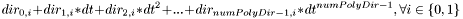 \[ dir_{0,i} + dir_{1,i}*dt + dir_{2,i}*dt^2 + ... + dir_{numPolyDir-1,i}*dt^{numPolyDir-1}, \forall i \in \{0,1\} \]