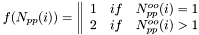 $ f(N_{pp}(i)) = \left\| \begin{array} {r@{\quad if\quad}l} 1 & N_{pp}^{oo}(i)=1\\ 2 & N_{pp}^{oo}(i)>1\\ \end{array} \right. $