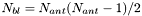 $ N_{bl}=N_{ant}(N_{ant}-1)/2 $