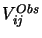 $ V^{Obs}_{ij}$