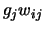 $ g_j w_{ij}$