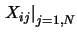 $ \left.
X_{ij}\right\vert _{j=1,N}$