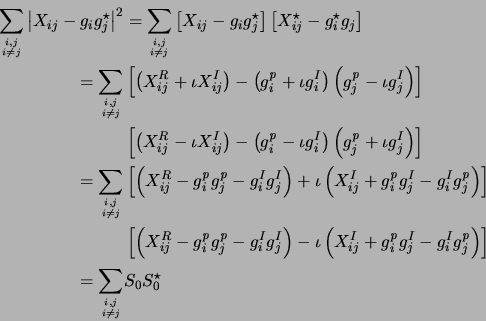 \begin{displaymath}\begin{split}\sum\limits_{{i,j} \atop {i \ne j}}\left\vert X_...
...=\sum\limits_{{i,j} \atop {i \ne j}}& S_0 S_0^\star \end{split}\end{displaymath}