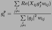 $\displaystyle {g_i^{\it p}}= {\sum\limits_{j \atop {j \ne i}}Re(X_{ij}g_j^\star...
...j}) \over {\sum\limits_{j \atop {j \ne i}}\left\vert g_j \right\vert^2 w_{ij}}}$