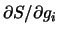$ \partial S/\partial g_i$
